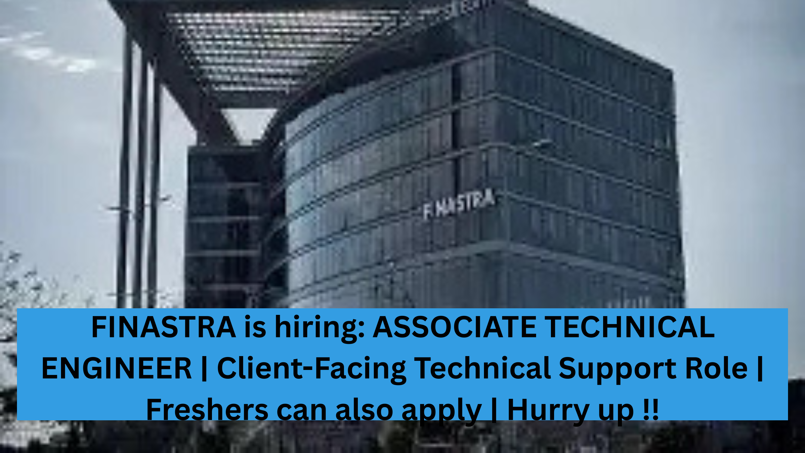 FINASTRA is hiring: ASSOCIATE TECHNICAL ENGINEER | Client-Facing Technical Support Role | Freshers can also apply | Hurry up !!