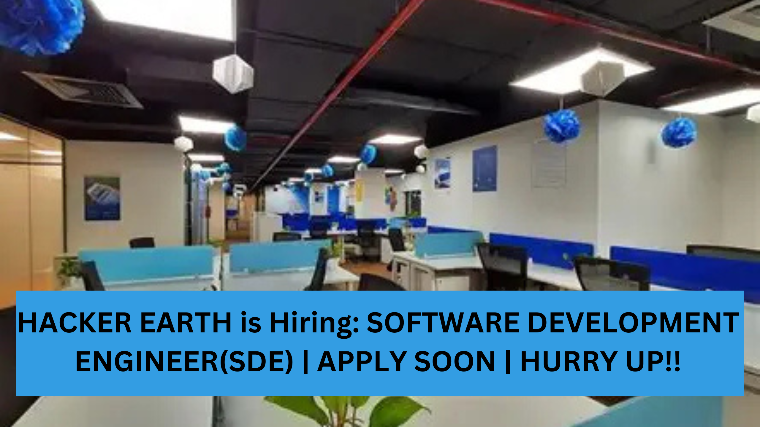 HACKER EARTH is Hiring: SOFTWARE DEVELOPMENT ENGINEER(SDE) | APPLY SOON | HURRY UP!!