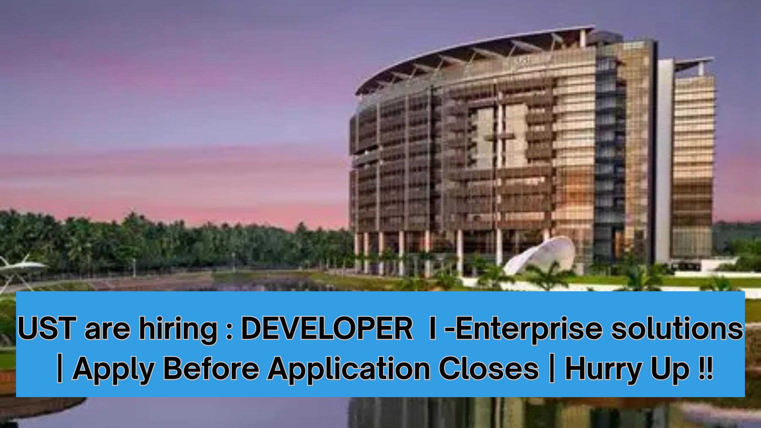 UST is Hiring: Developer I - Enterprise solutions | Apply Now | Don’t Miss | Hurry Up!