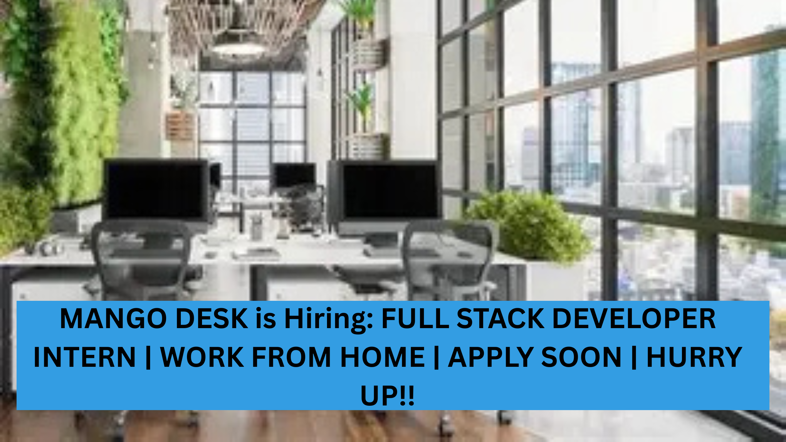 MANGO DESK is Hiring: FULL STACK DEVELOPER INTERN | WORK FROM HOME | APPLY SOON | HURRY UP!!