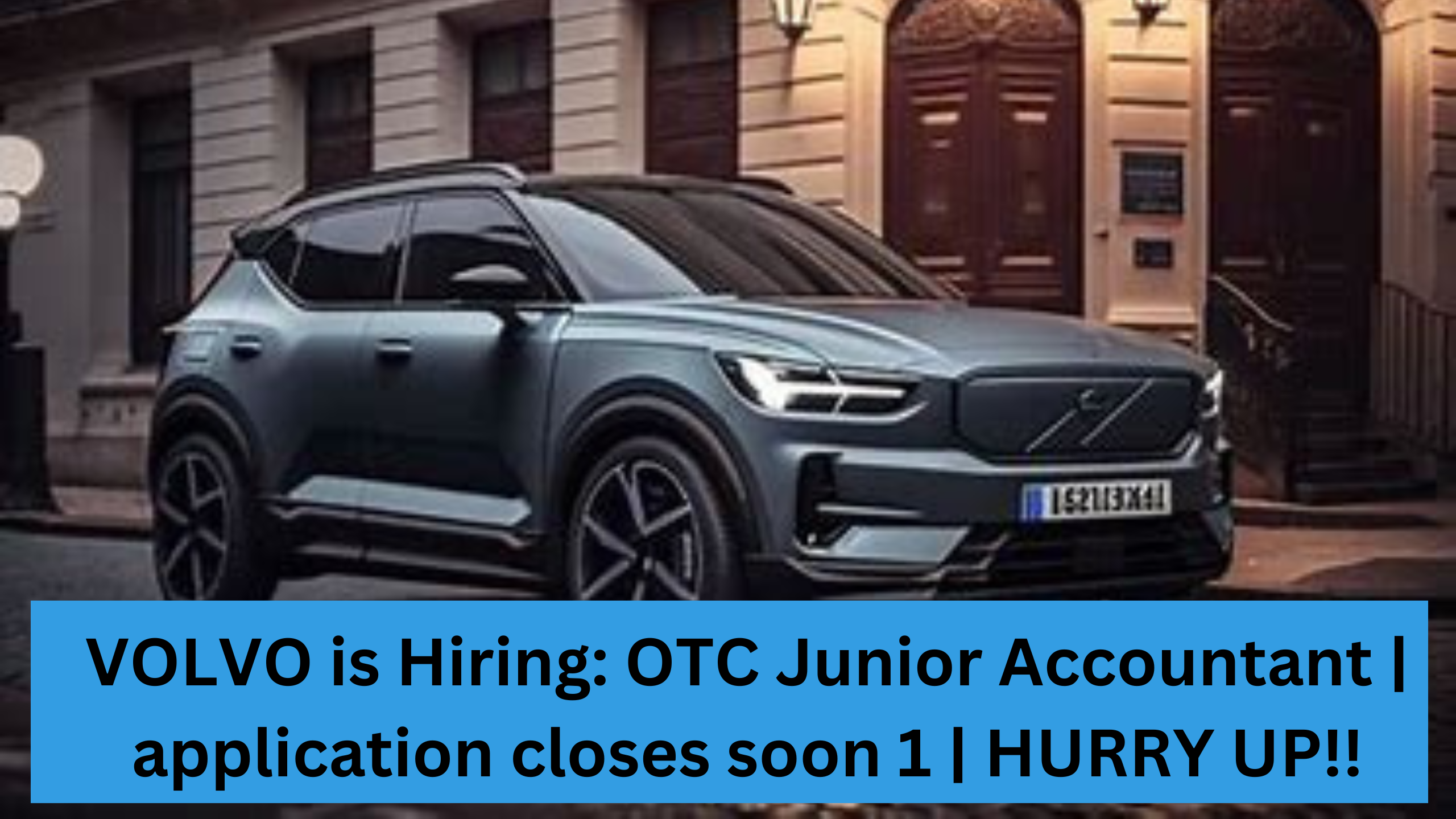 VOLVO is Hiring: OTC Junior Accountant | application closes soon 1 | HURRY UP!!
