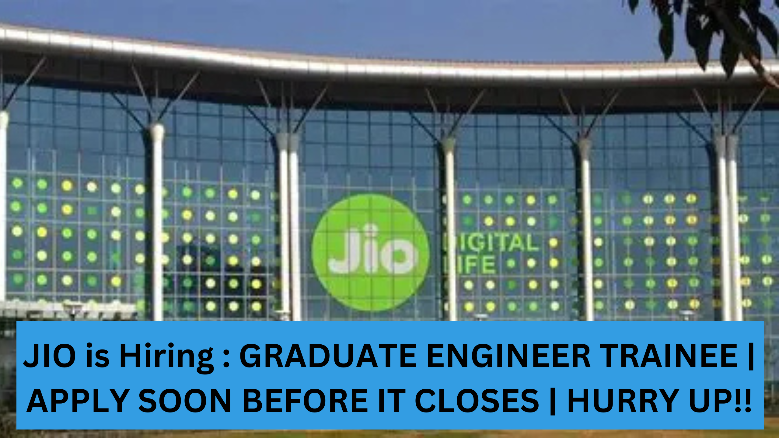 JIO is Hiring : GRADUATE ENGINEER TRAINEE | APPLY SOON BEFORE IT CLOSES | HURRY UP!!