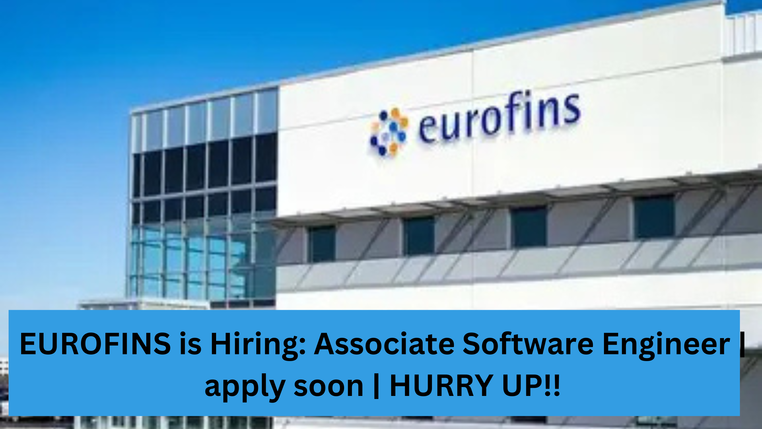 EUROFINS is Hiring: Associate Software Engineer | apply soon | HURRY UP!!