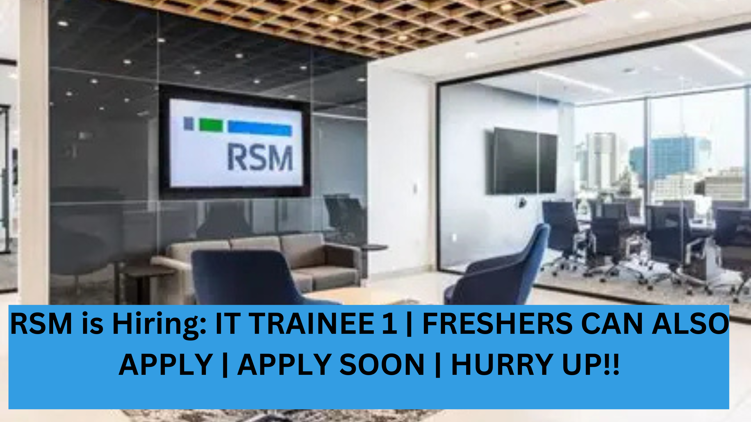 RSM is Hiring: IT TRAINEE 1 | FRESHERS CAN ALSO APPLY | APPLY SOON | HURRY UP!!