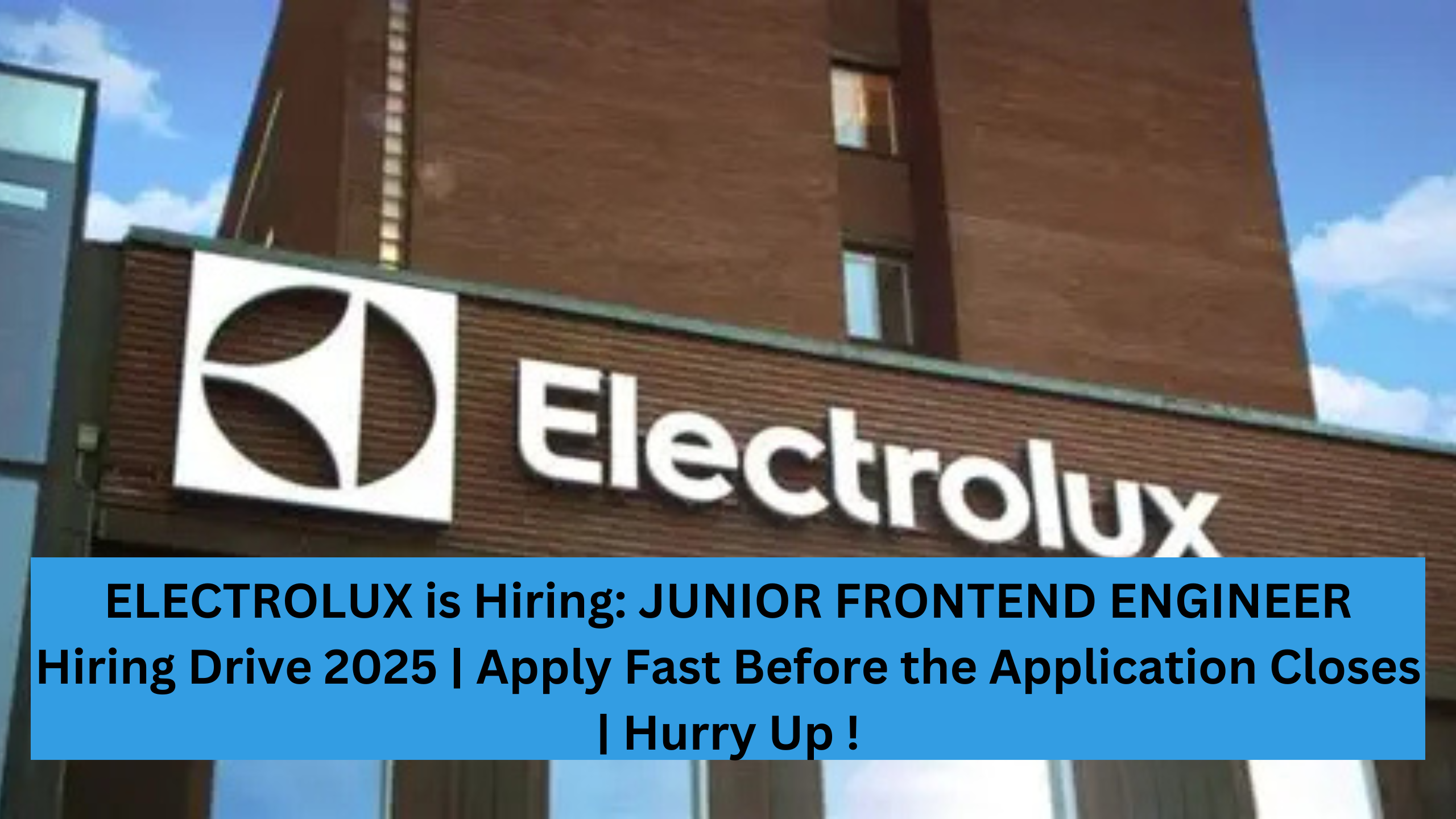 ELECTROLUX is Hiring: JUNIOR FRONTEND ENGINEER Hiring Drive 2025 | Apply Fast Before the Application Closes | Hurry Up!