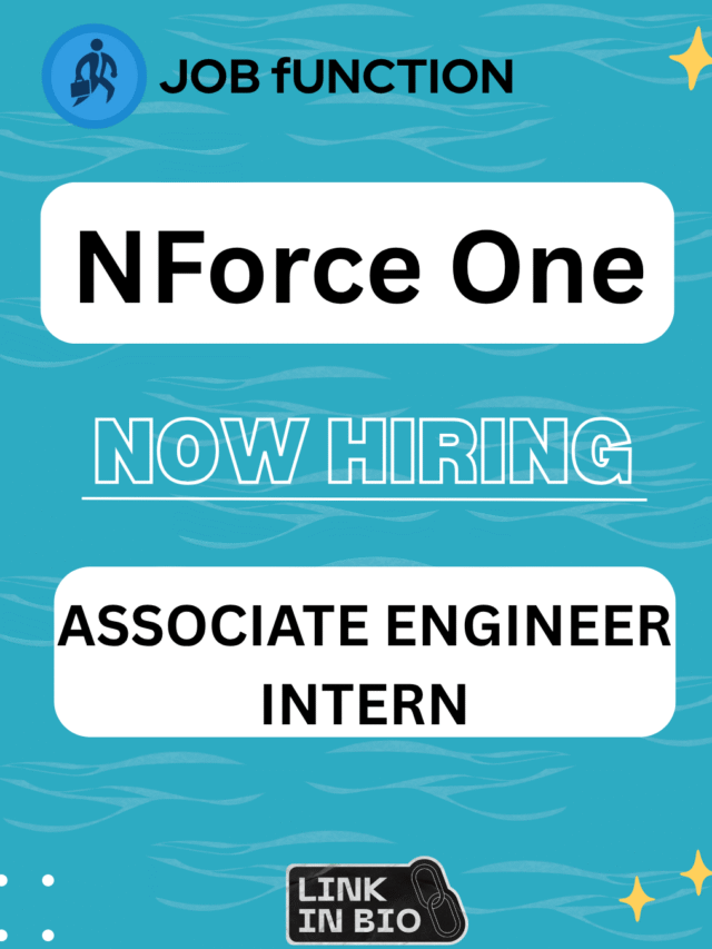 NForceOne is Hiring: ASSOCIATE ENGINEER INTERN | Apply Now | Before the Application Closes | Hurry Up !