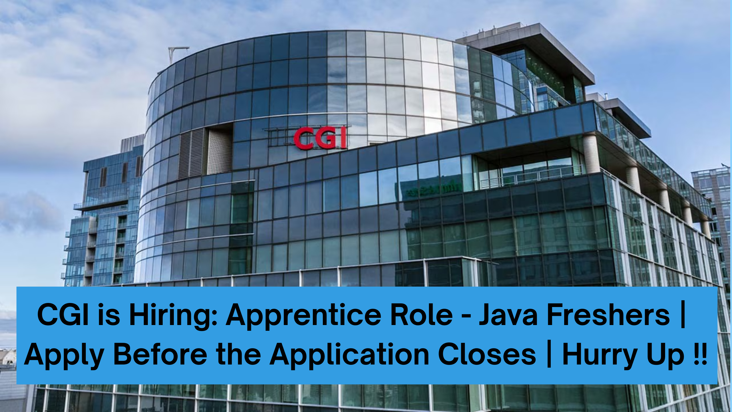 CGI is Hiring: Apprentice Role - Java Freshers | Apply Before the Application Closes | Hurry Up !!