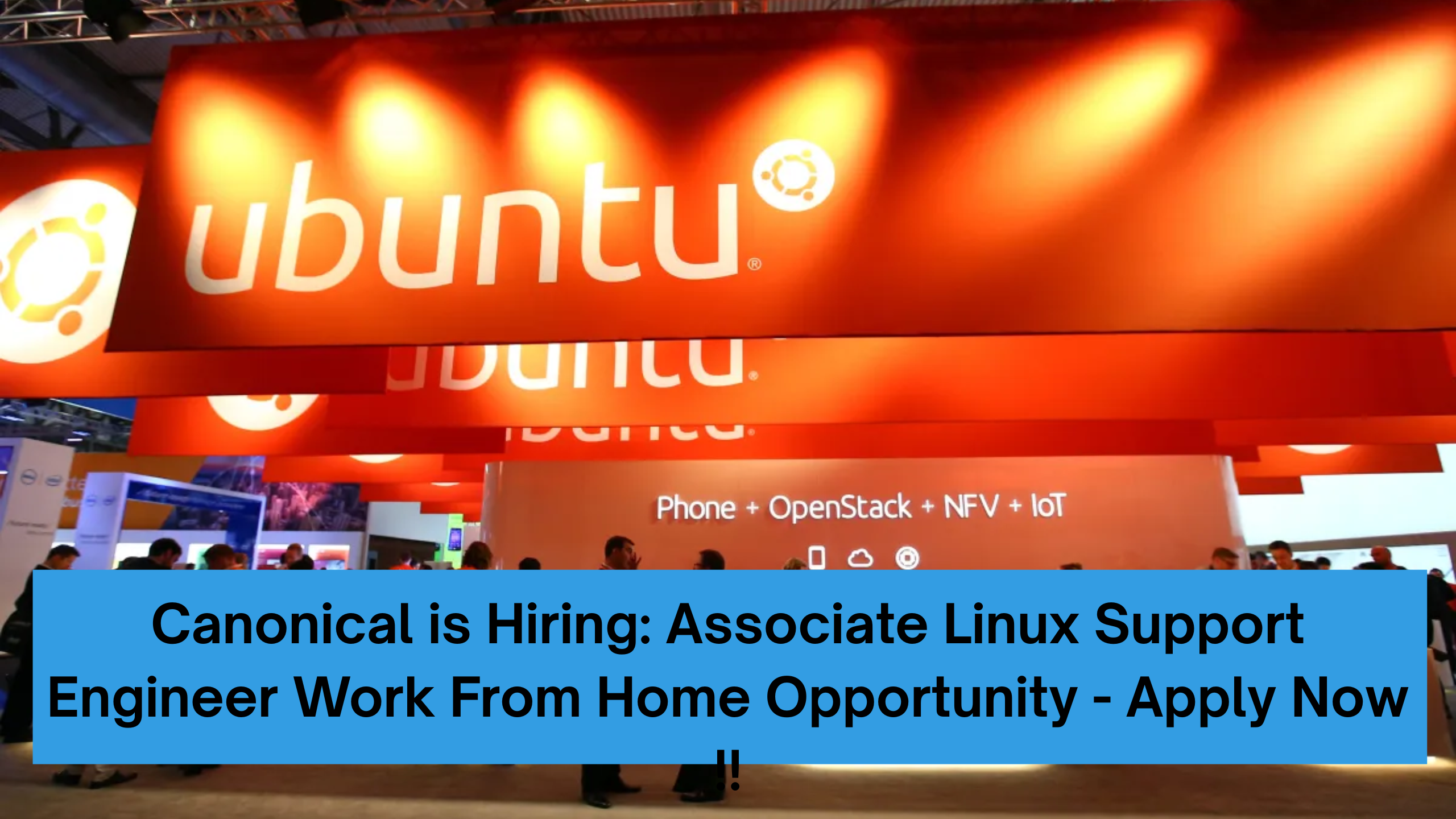 Canonical is Hiring: Associate Linux Support Engineer Work From Home Opportunity - Apply Now !!