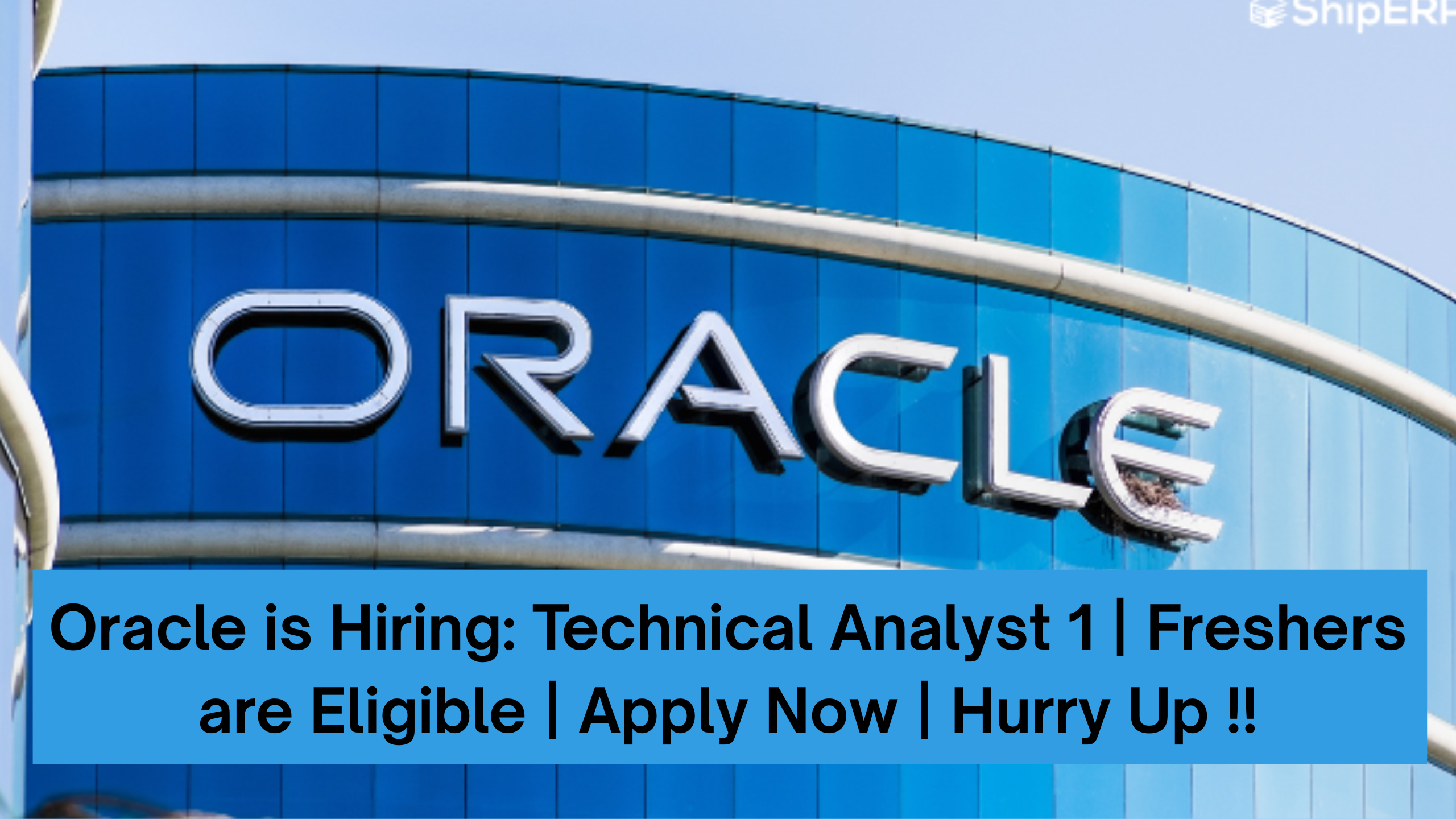 Oracle is Hiring: Technical Analyst 1 | Freshers are Eligible | Apply Now | Hurry Up !!