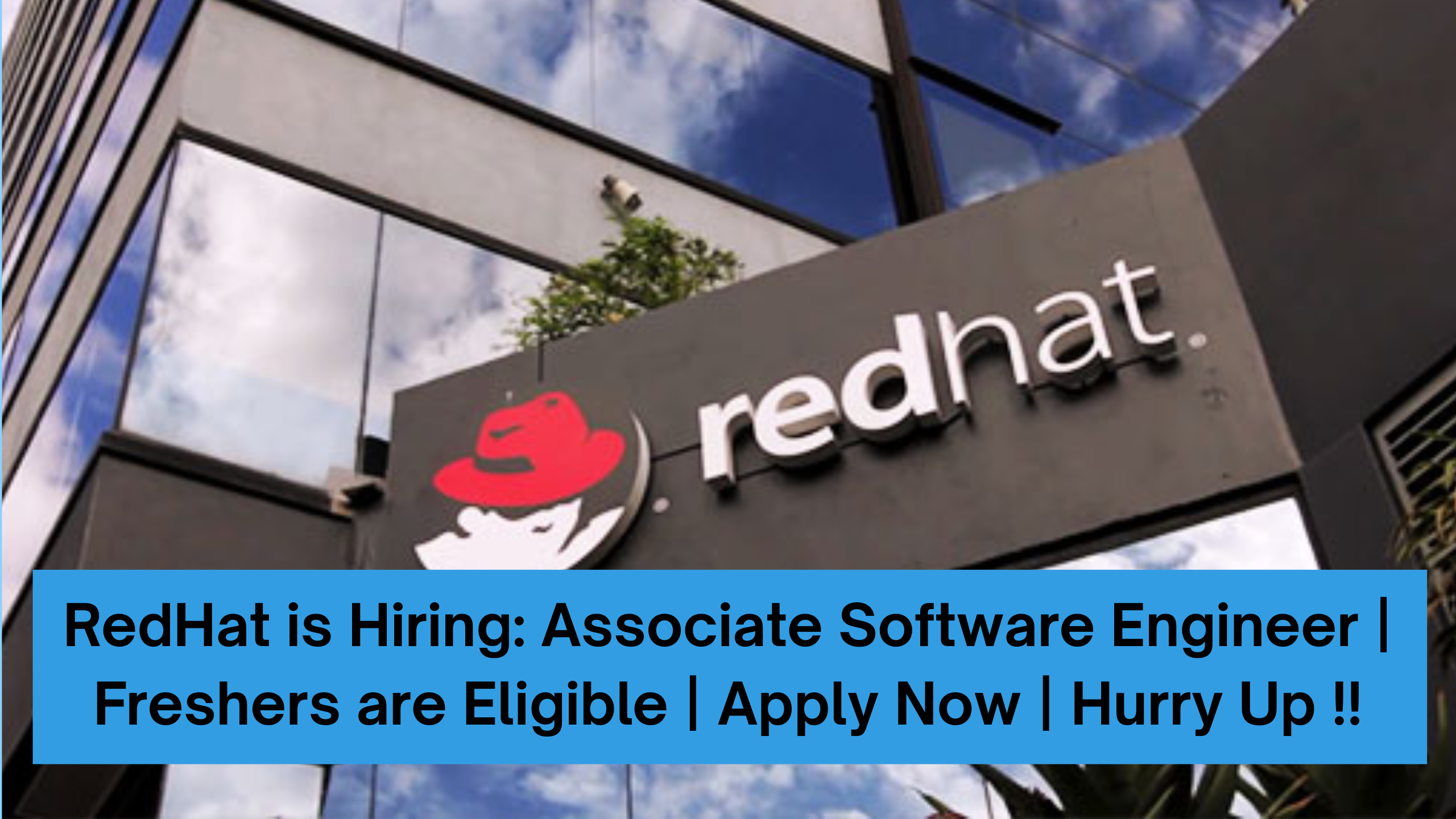 RedHat is Hiring: Associate Software Engineer | Freshers are Eligible | Apply Now | Hurry Up !!
