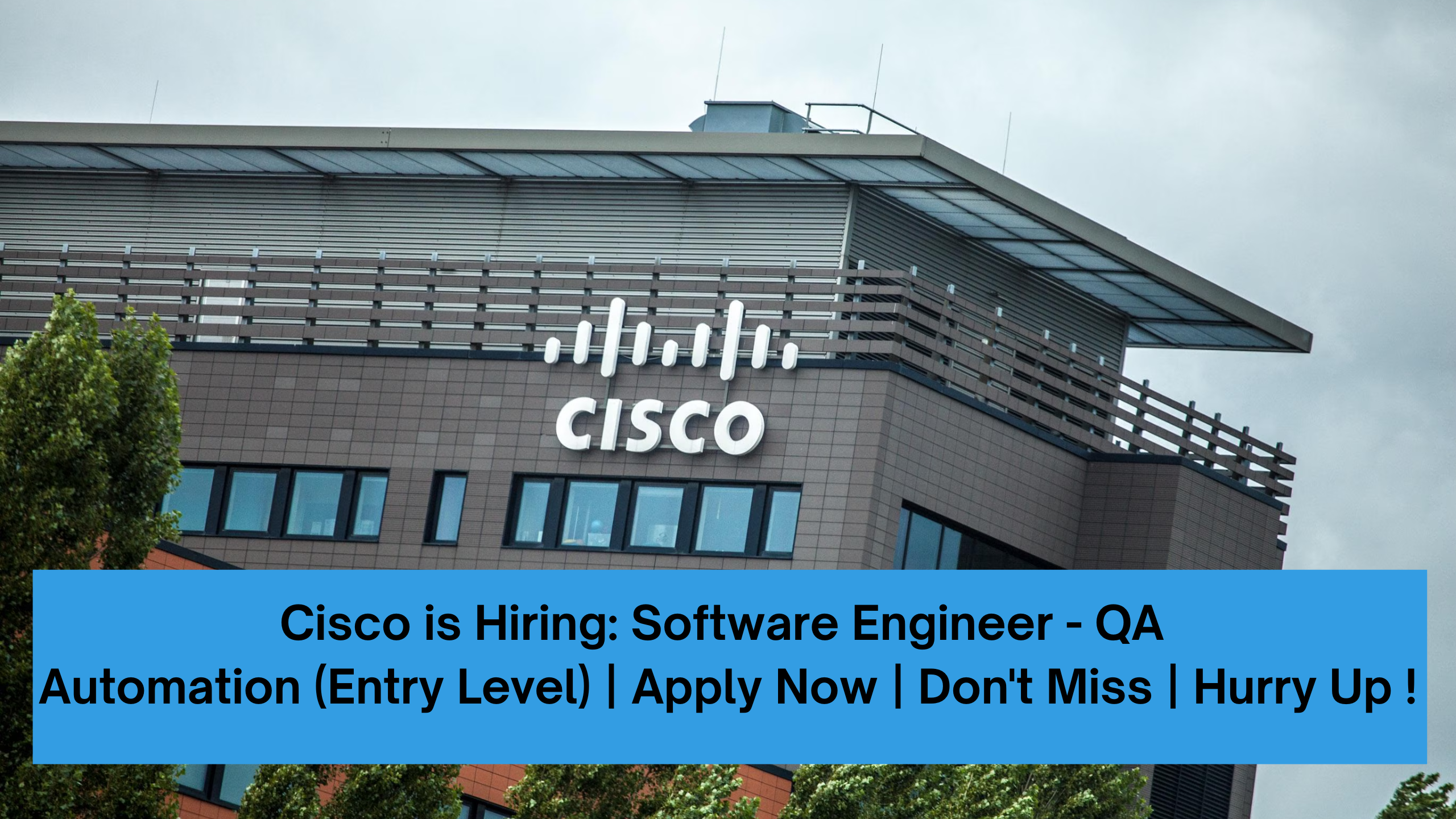 Cisco is Hiring: Software Engineer - QA Automation (Entry Level) | Apply Now | Don't Miss | Hurry Up !
