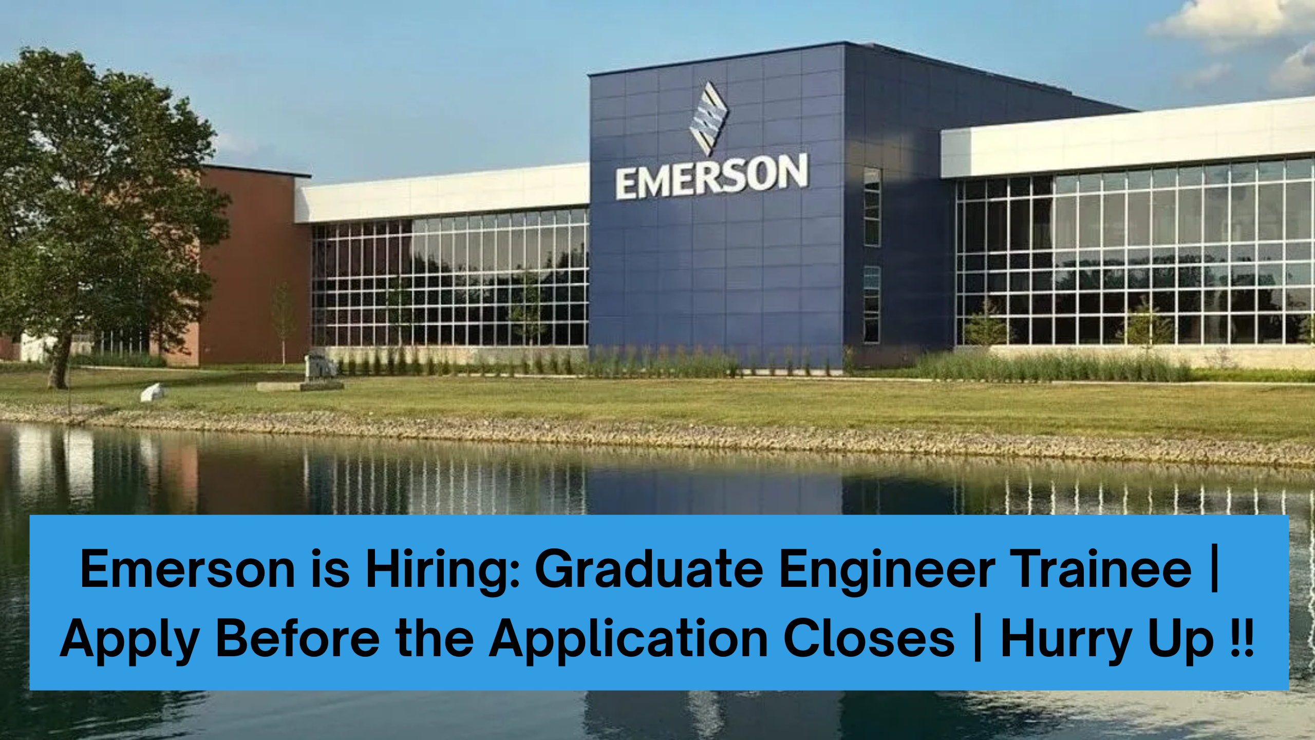 Emerson is Hiring: Graduate Engineer Trainee | Apply Before the Application Closes | Hurry Up !!