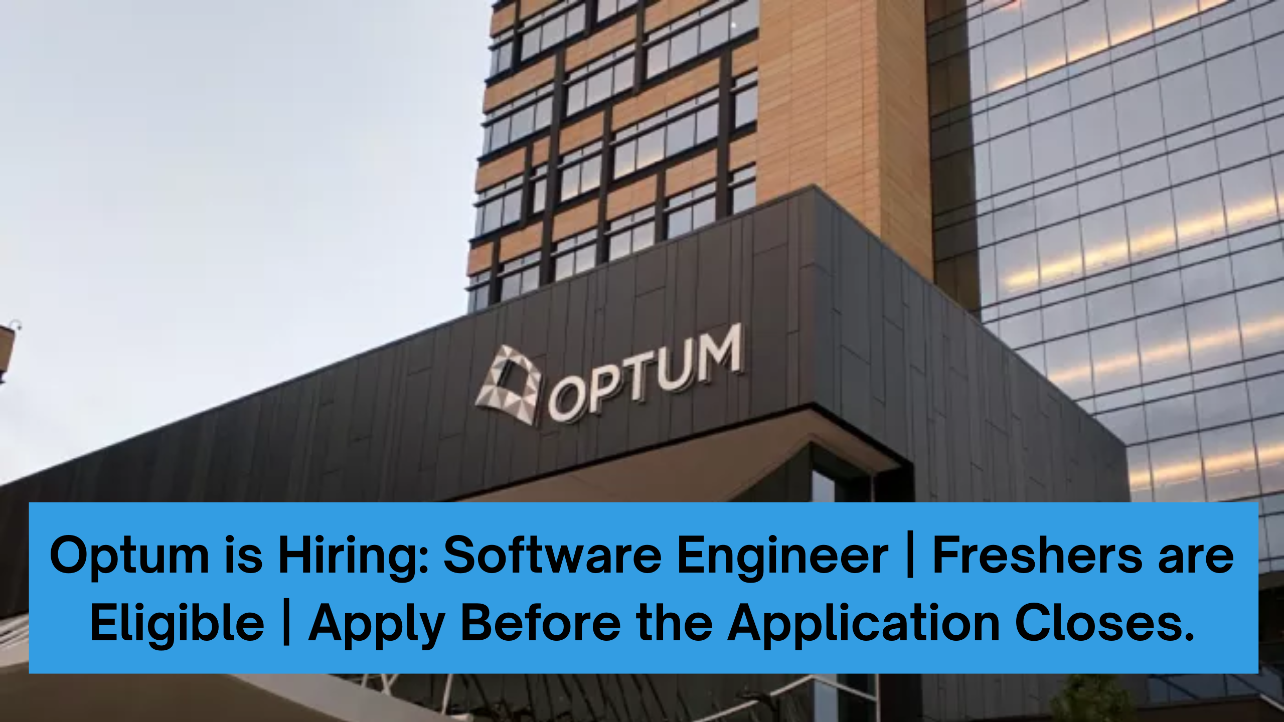 Optum is Hiring: Software Engineer | Freshers are Eligible | Apply Before the Application Closes.