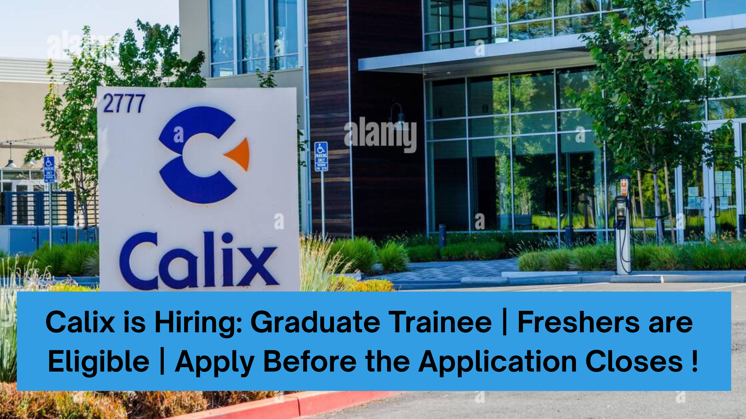 Calix is Hiring: Graduate Trainee | Freshers are Eligible | Apply Before the Application Closes !