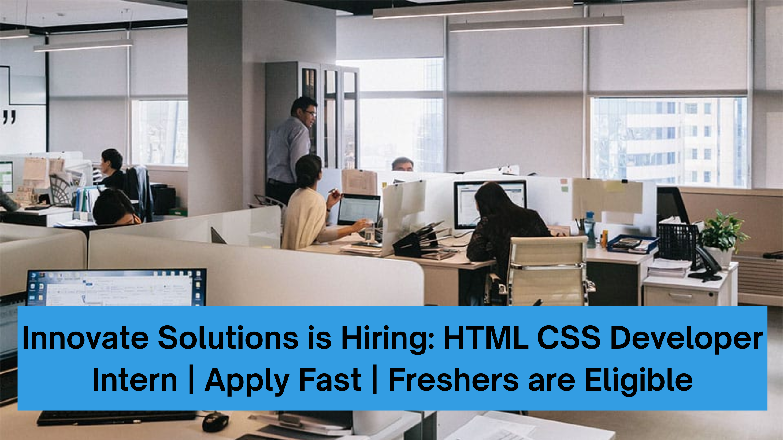 Innovate Solutions is Hiring: HTML CSS Developer Intern | Apply Fast | Freshers are Eligible