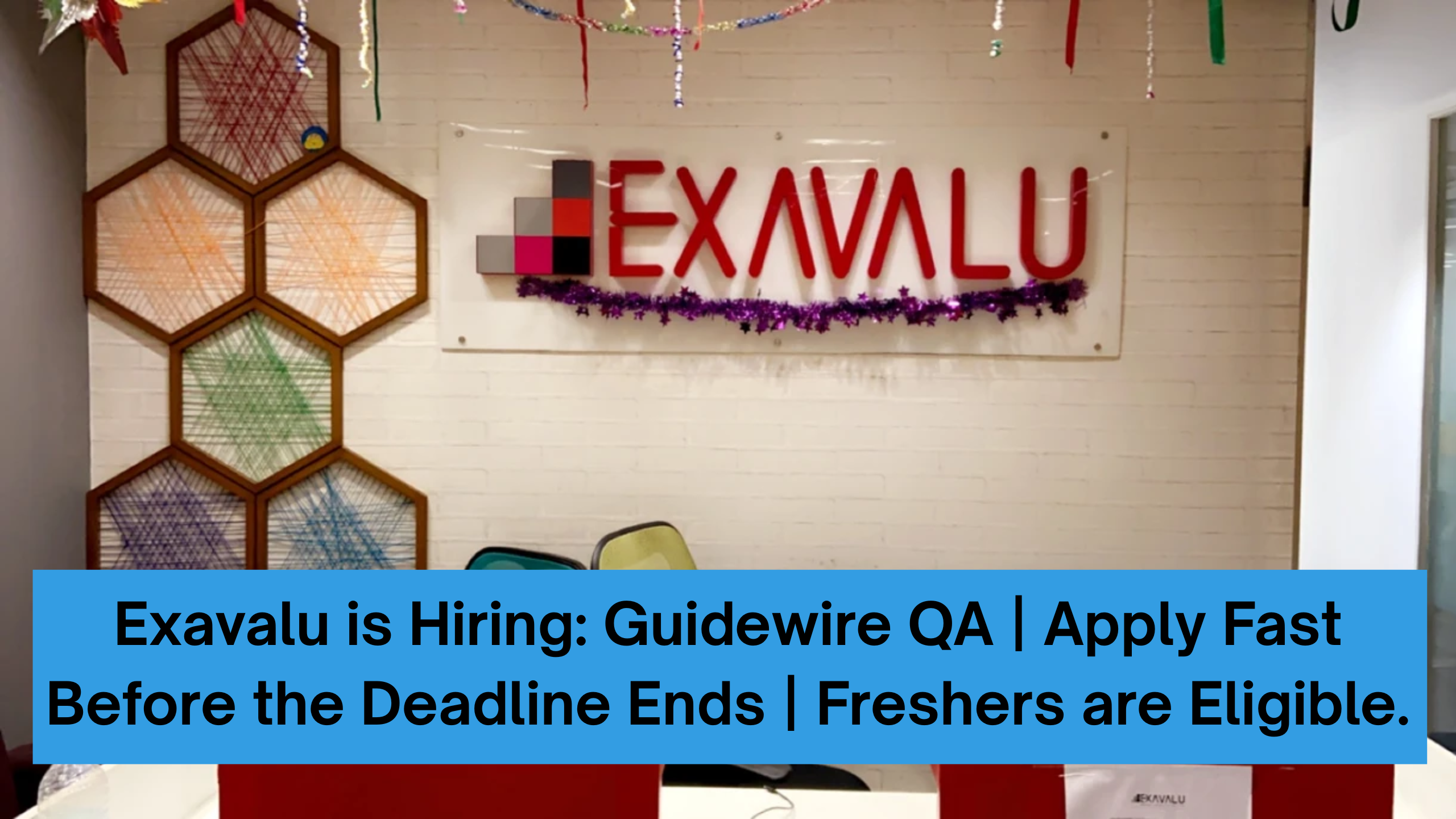 Exavalu is Hiring: Guidewire QA | Apply Fast Before the Deadline Ends | Freshers are Eligible.