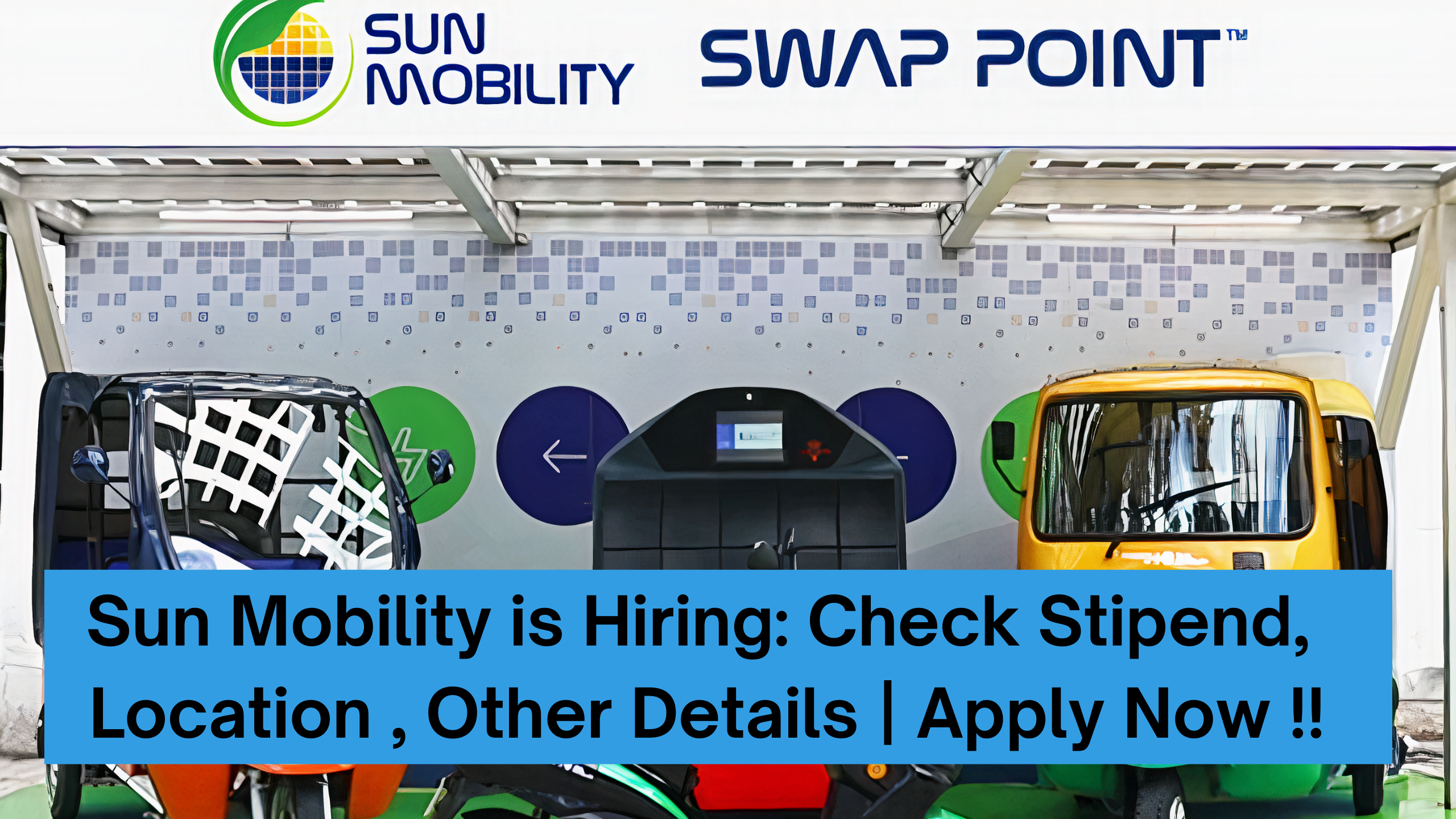 Sun Mobility is Hiring: Check Stipend, Location , Other Details | Apply Now !!