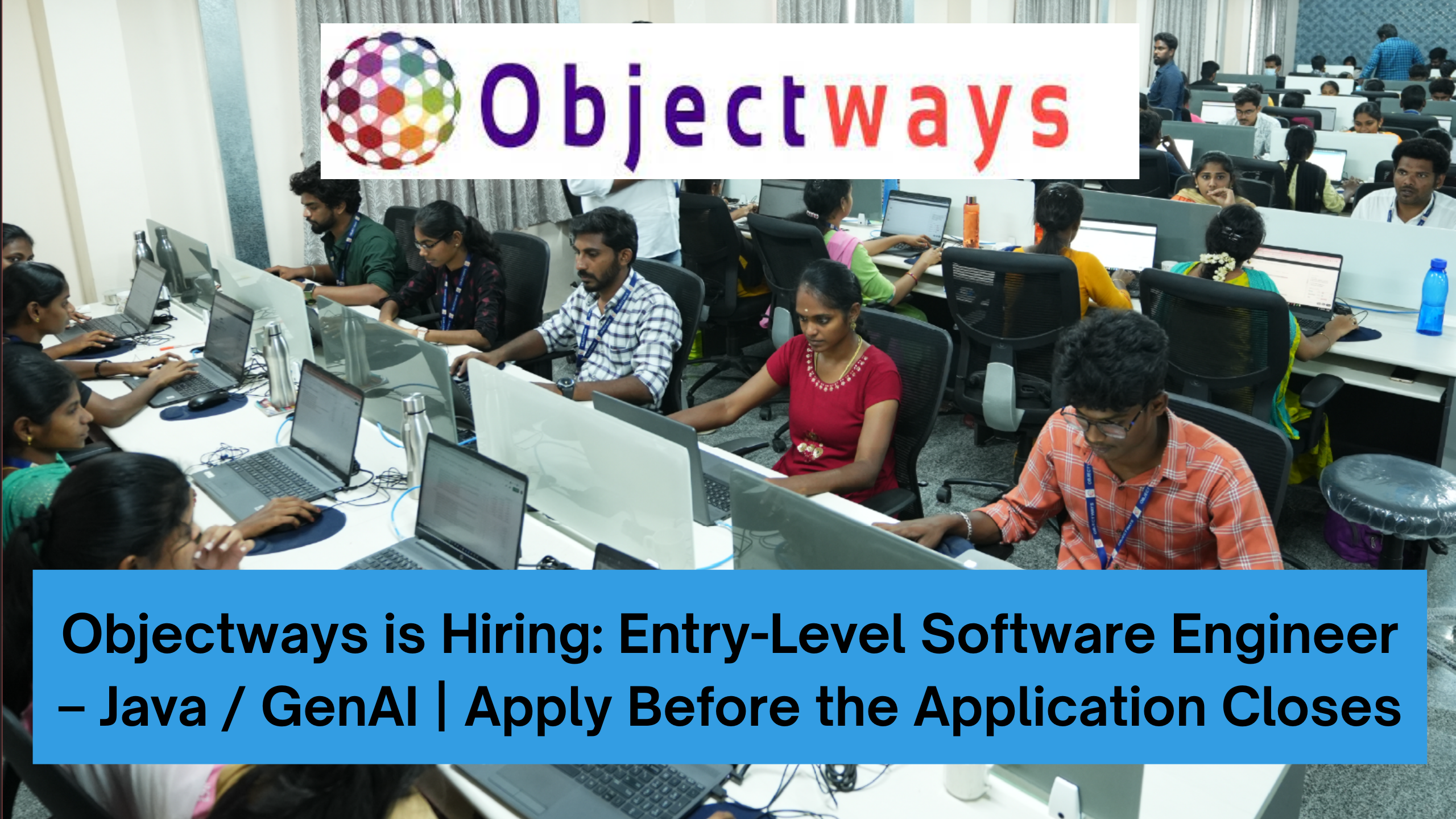 Objectways is Hiring: Entry-Level Software Engineer – Java / GenAI | Apply Before the Application Closes