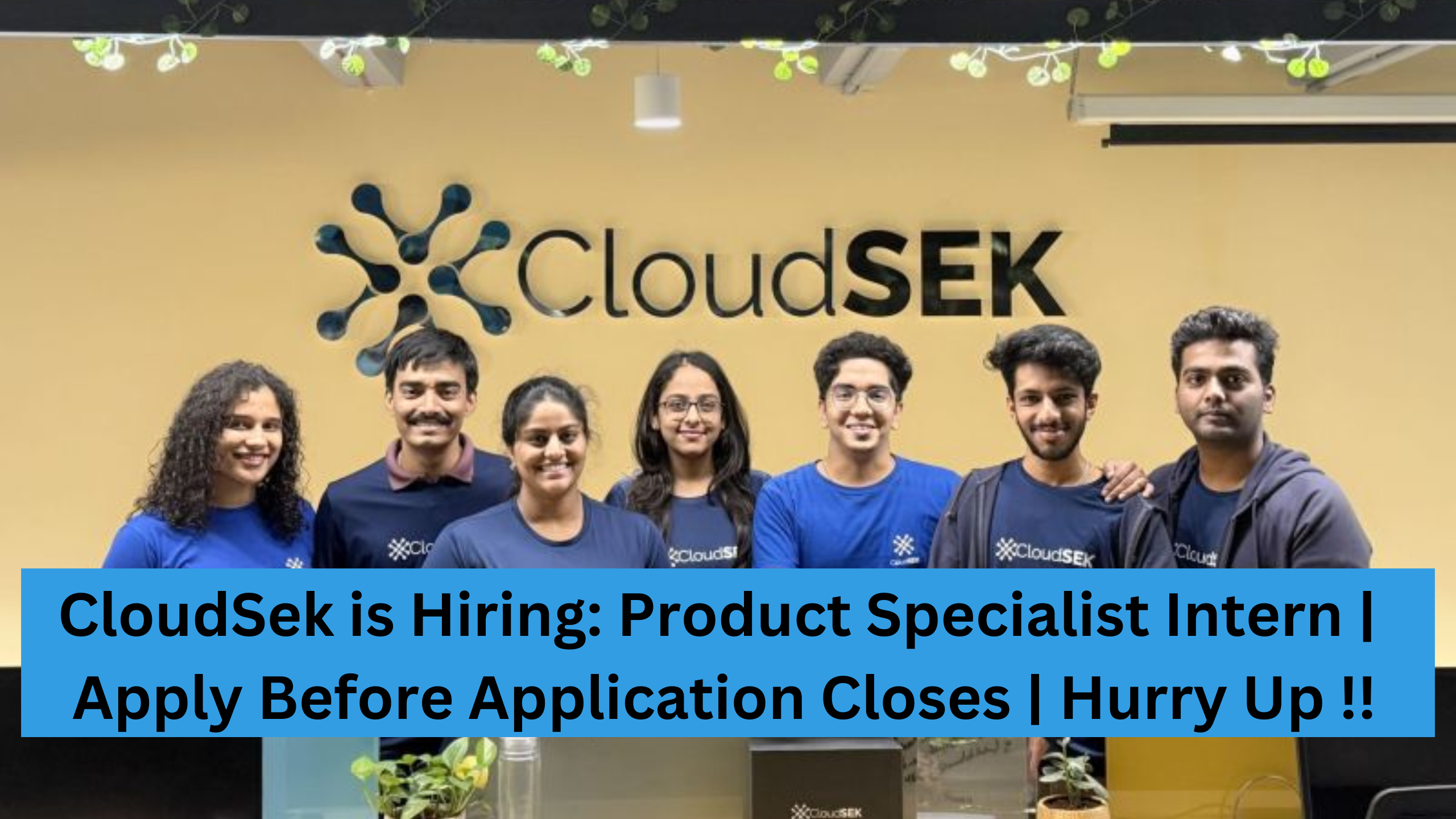 CloudSek is Hiring: Product Specialist Intern | Apply Before Application Closes | Hurry Up !!