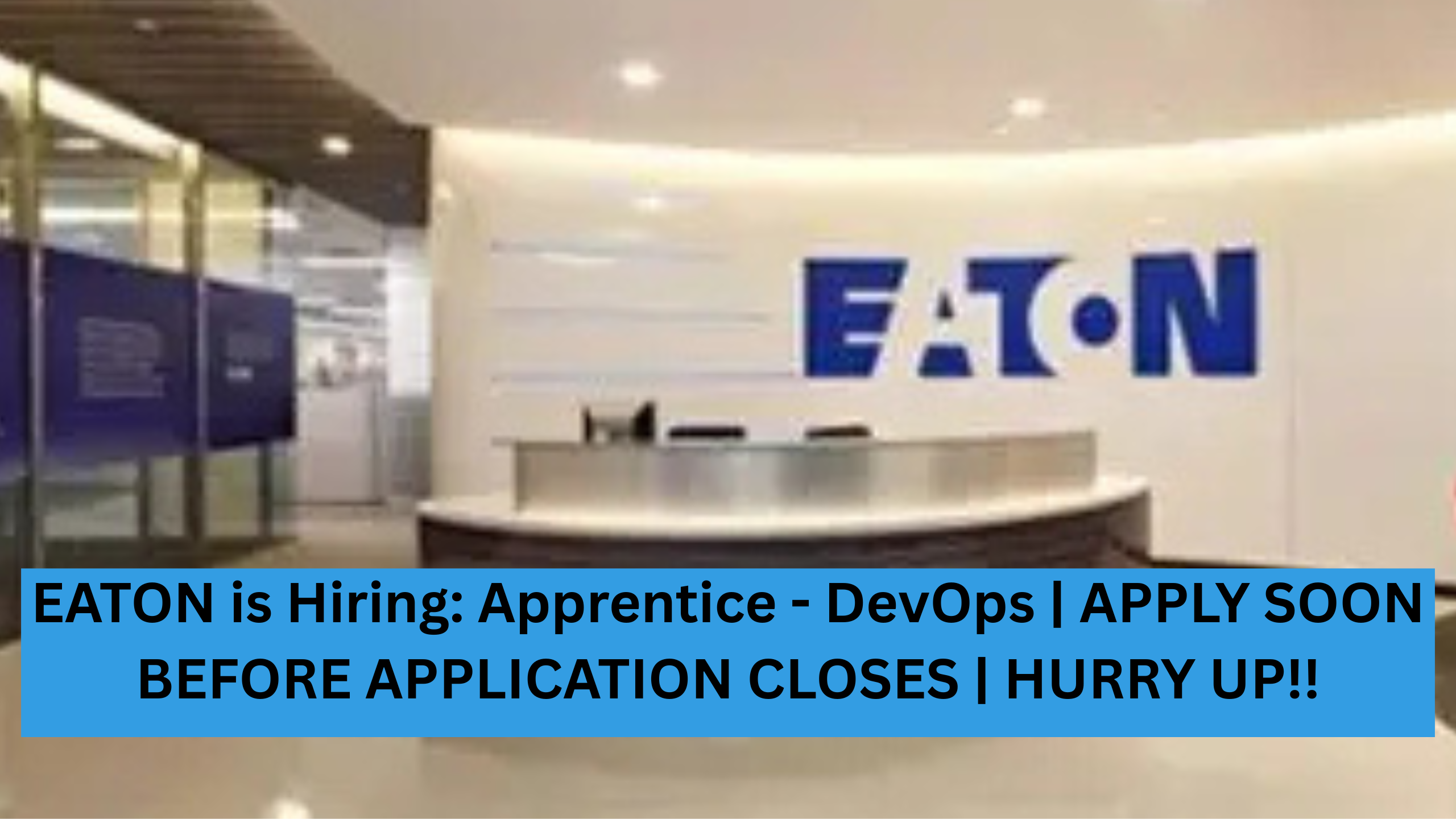 EATON is Hiring: Apprentice - DevOps | APPLY SOON BEFORE APPLICATION CLOSES | HURRY UP!!