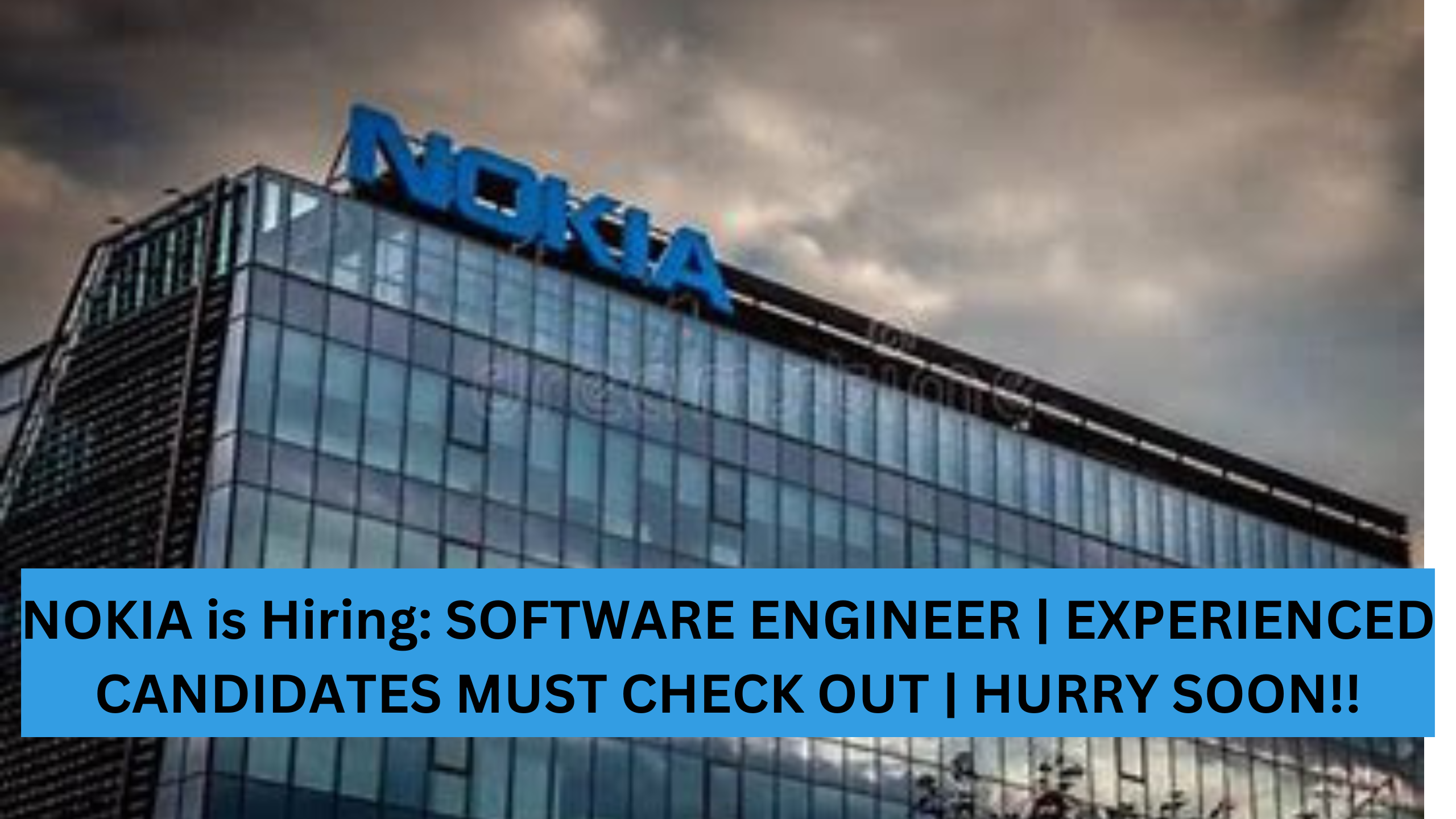 NOKIA is Hiring: SOFTWARE ENGINEER | EXPERIENCED CANDIDATES MUST CHECK OUT | HURRY SOON!!
