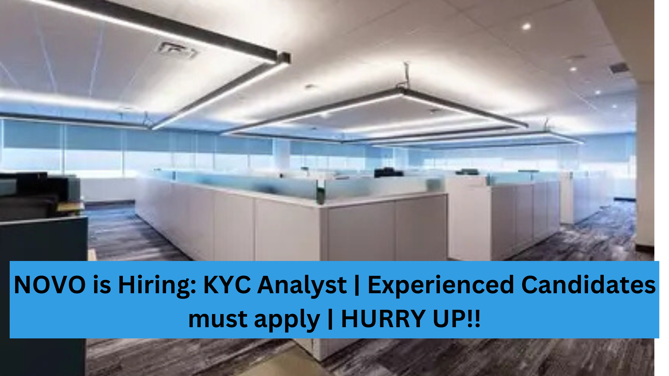 NOVO is Hiring: KYC Analyst | Experienced Candidates must apply | HURRY UP!!