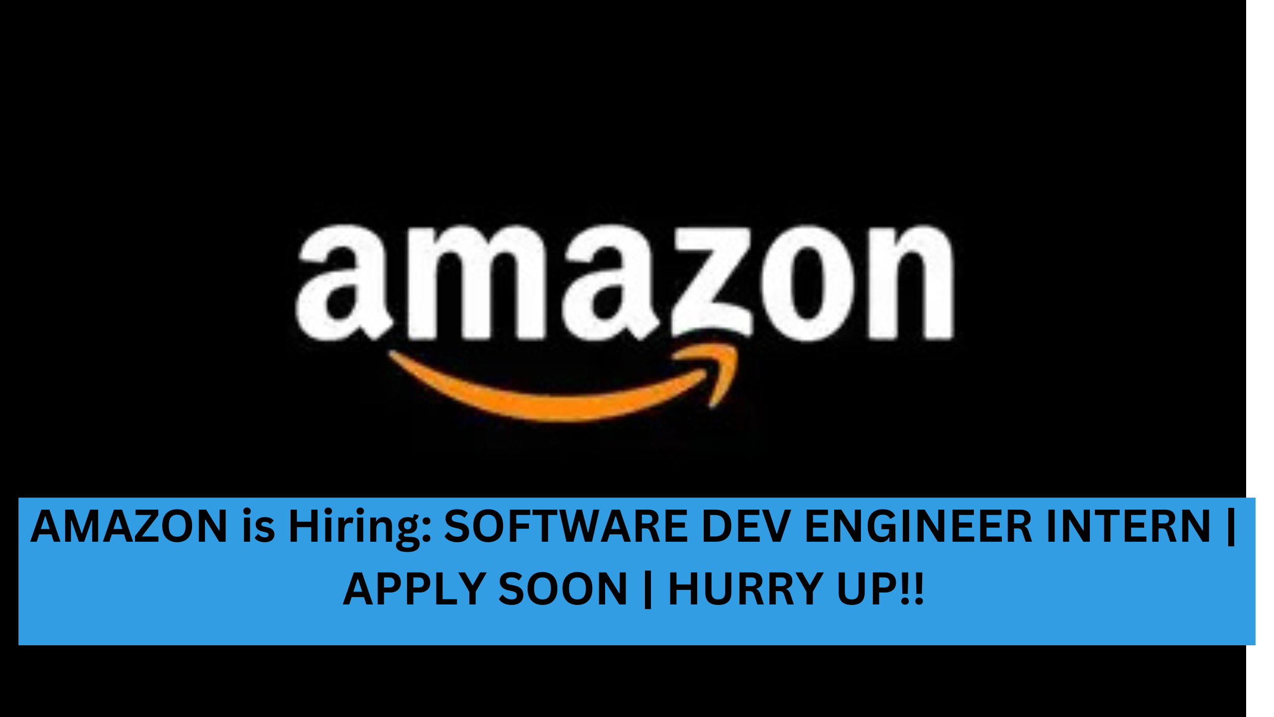 AMAZON is Hiring: SOFTWARE DEV ENGINEER INTERN | APPLY SOON | HURRY UP!!