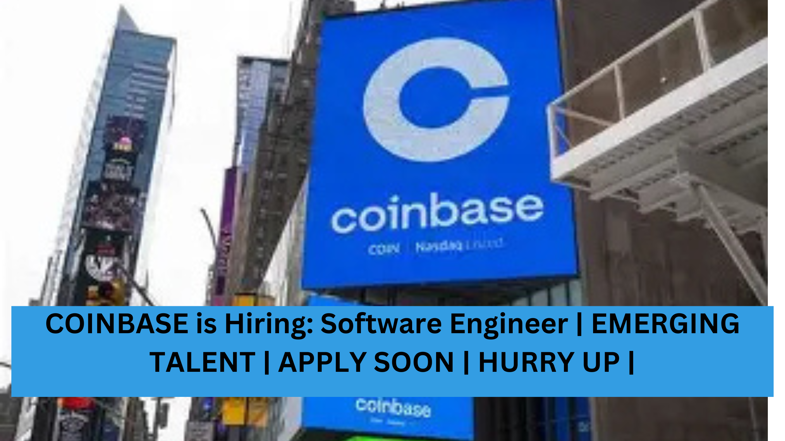 COINBASE is Hiring: Software Engineer | EMERGING TALENT | APPLY SOON | HURRY UP |