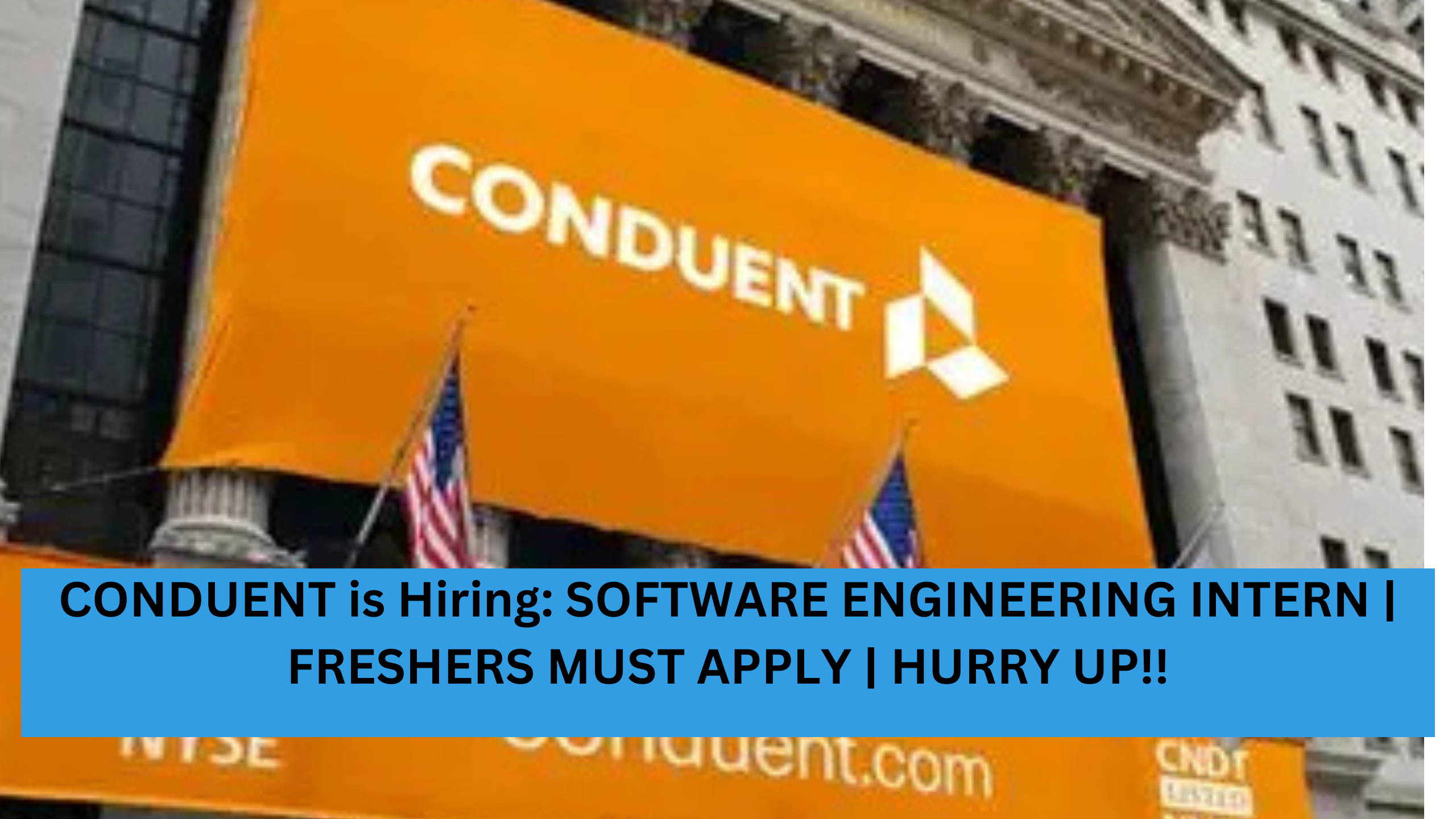 CONDUENT is Hiring: SOFTWARE ENGINEERING INTERN | FRESHERS MUST APPLY | HURRY UP!!